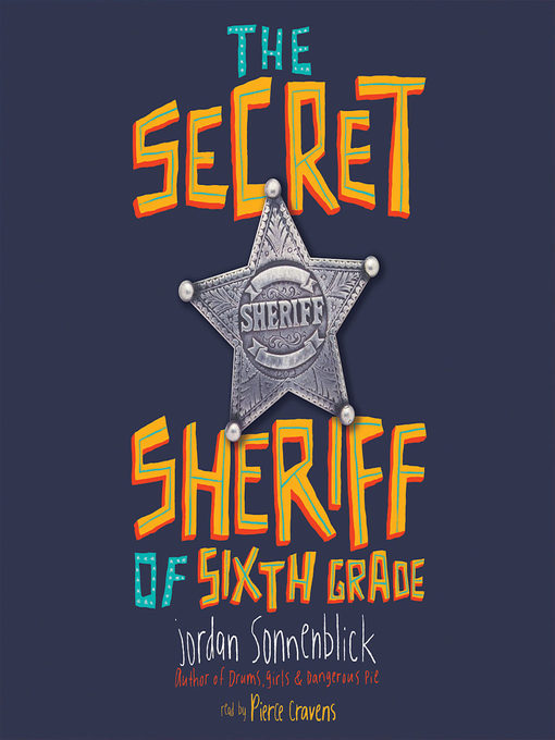 Title details for The Secret Sheriff of Sixth Grade by Jordan Sonnenblick - Available